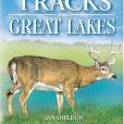 Animal Tracks of the Great Lakes (Animal Tracks Guides) Animal Tracks of the Great Lakes (Animal Tracks Guides)