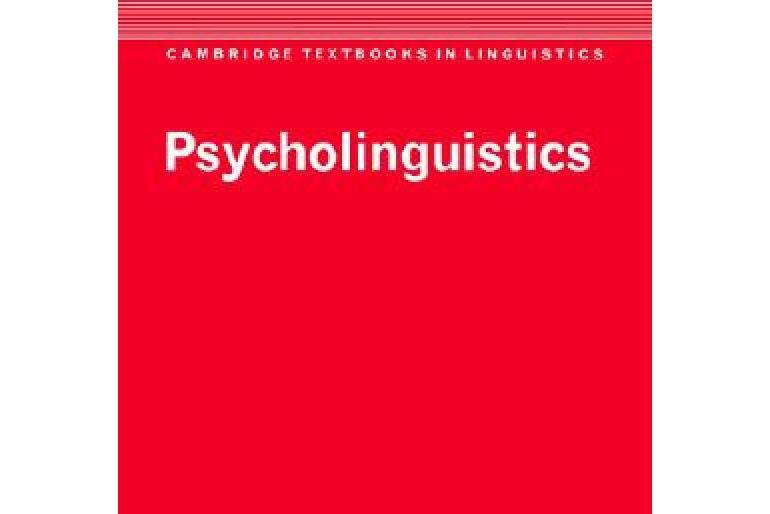 Psycholinguistics Psycholinguistics