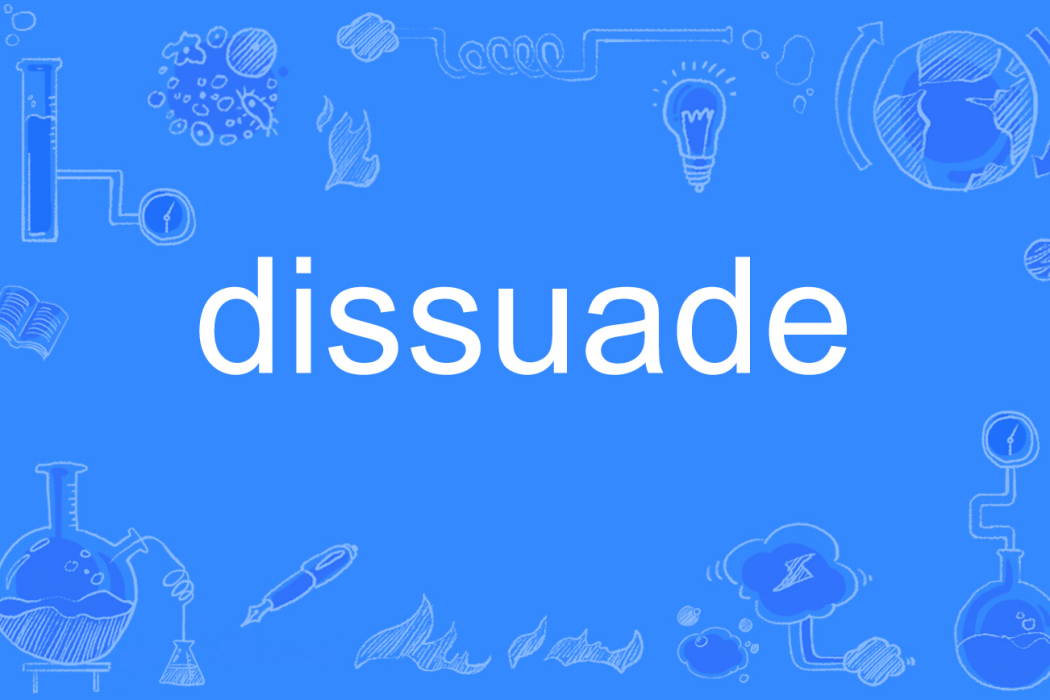 dissuade dissuade