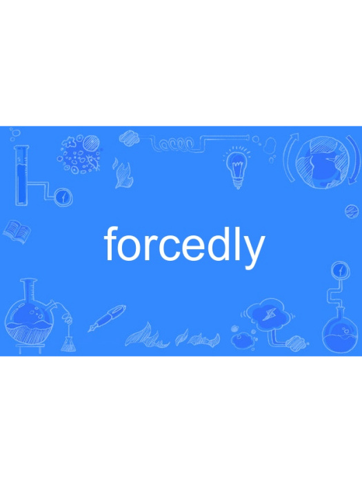 forcedly forcedly