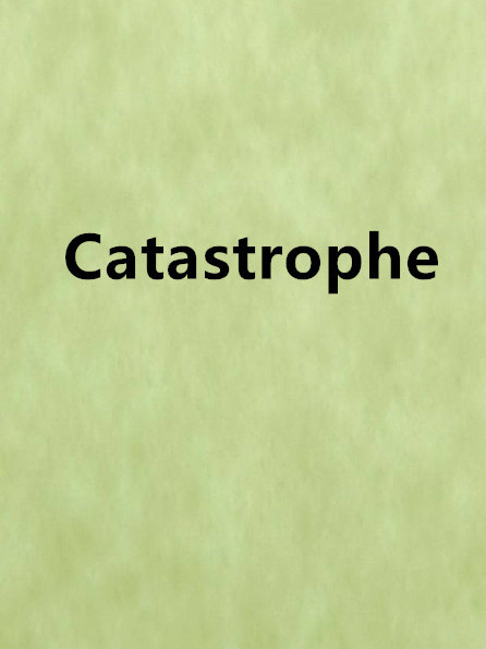 Catastrophe(雪之兔創作的網路小說) Catastrophe(雪之兔創作的網路小說)