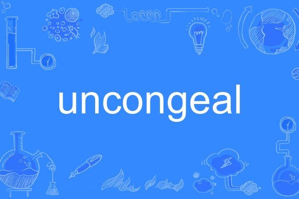 uncongeal uncongeal