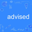advised advised