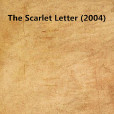 The Scarlet Letter (2004) The Scarlet Letter (2004)