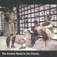 The Ancient World in the Cinema The Ancient World in the Cinema