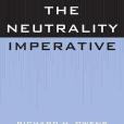 The Neutrality Imperative The Neutrality Imperative