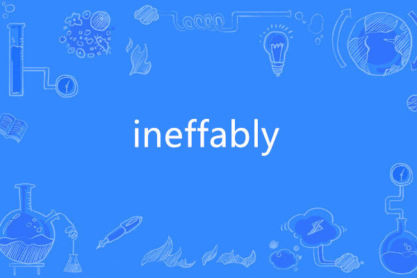ineffably ineffably