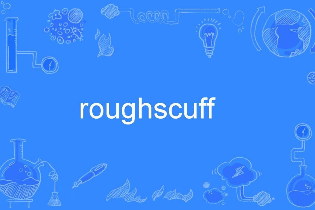roughscuff roughscuff