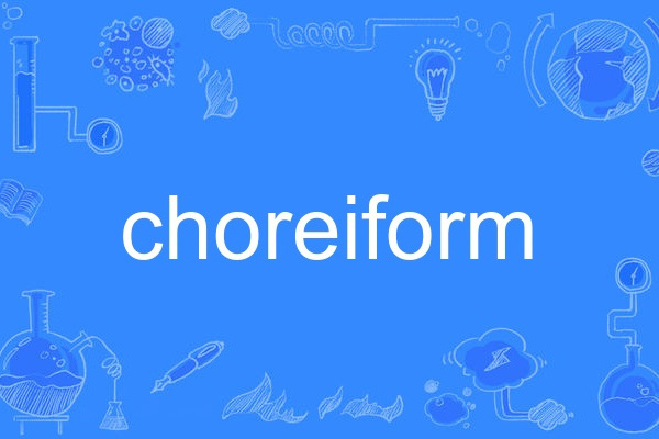 choreiform choreiform