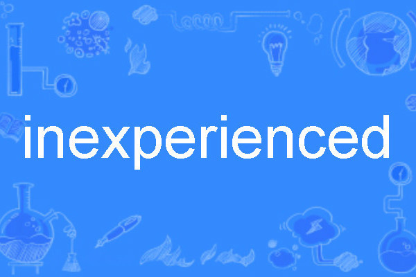 inexperienced inexperienced