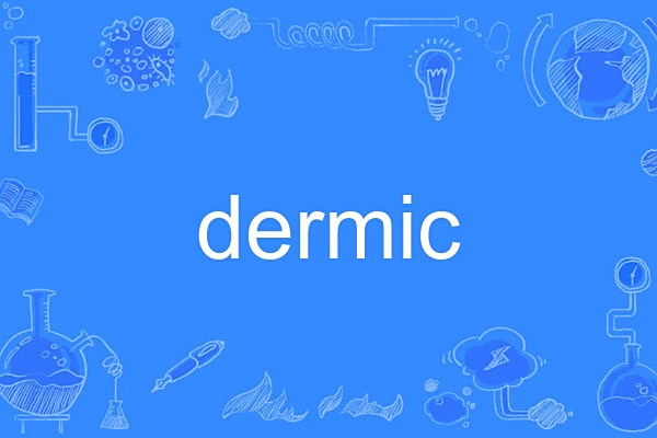 dermic dermic