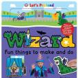 Let\x27s Pretend Wizards Fun Things to Make and Do Let\x27s Pretend Wizards Fun Things to Make and Do