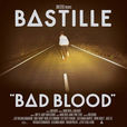 Bad Blood(獨立樂隊Bastille專輯) Bad Blood(獨立樂隊Bastille專輯)