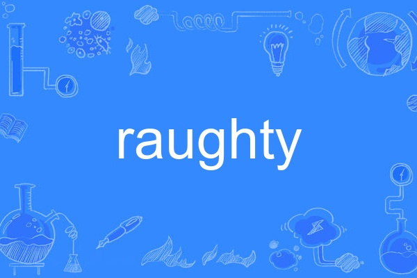 raughty raughty
