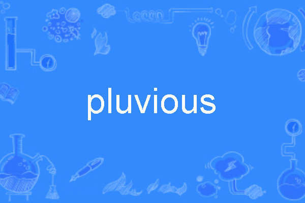 pluvious pluvious
