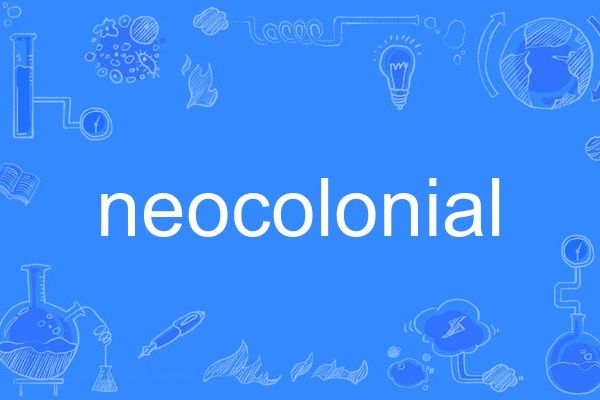 neocolonial neocolonial