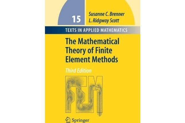 The Mathematical Theory of Finite Element Methods 3e The Mathematical Theory of Finite Element Methods 3e