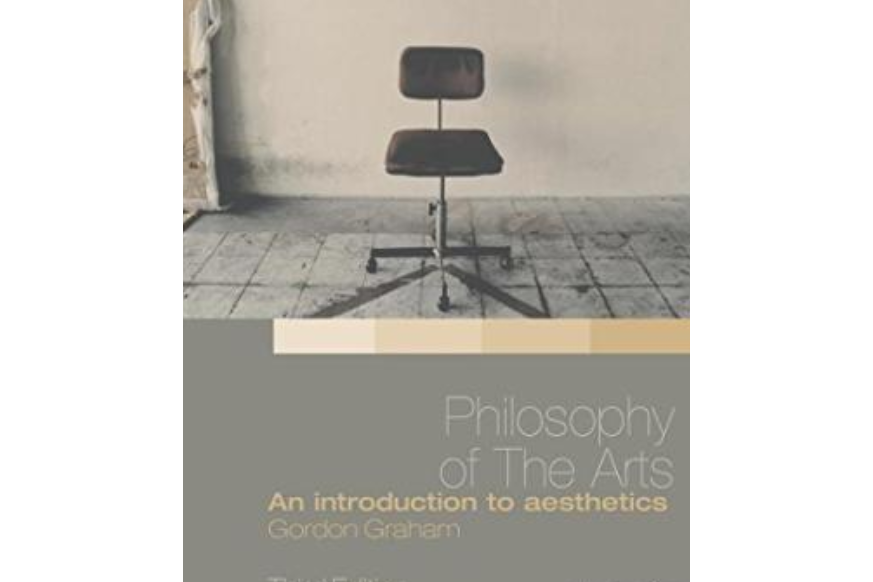 PHILOSOPHY OF THE ARTS PHILOSOPHY OF THE ARTS
