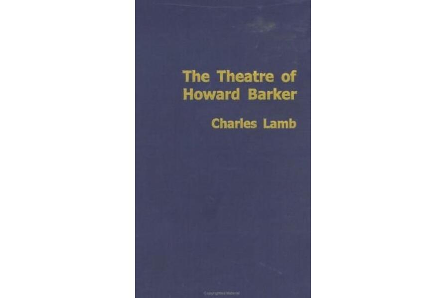 The Theatre of Howard Barker The Theatre of Howard Barker