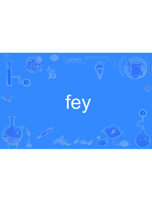 fey fey
