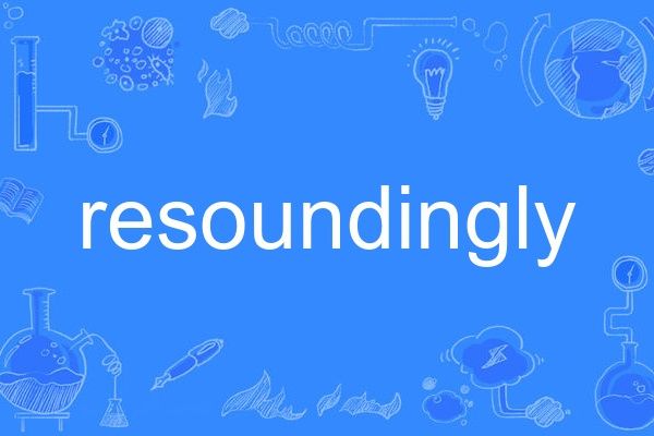 resoundingly resoundingly