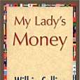 My Lady\x27s Money(Wilkie Collins著圖書) My Lady\x27s Money(Wilkie Collins著圖書)