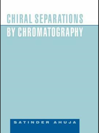 Chiral Separations by Chromatography Chiral Separations by Chromatography