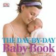 The Day-by-Day Baby Book The Day-by-Day Baby Book