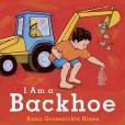 I am a Backhoe I am a Backhoe