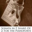 Sonata in F Sharp, Op. 2 Sonata in F Sharp, Op. 2
