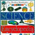 The Dorling Kindersley Science Encyclopedia The Dorling Kindersley Science Encyclopedia