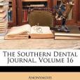 The Southern Dental Journal, Volume 16 The Southern Dental Journal, Volume 16
