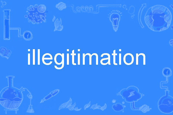 illegitimation illegitimation