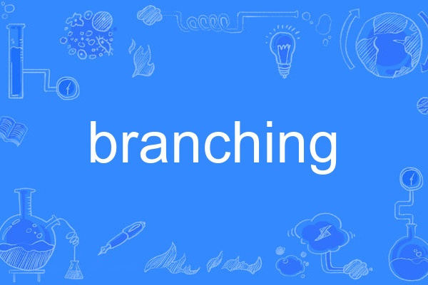branching branching