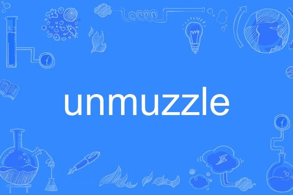 unmuzzle unmuzzle