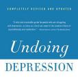 Undoing Depression(2010年Little, Brown and Company出版的圖書) Undoing Depression(2010年Little, Brown and Company出版的圖書)