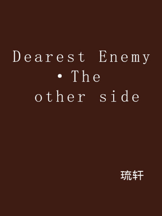 Dearest Enemy·The other side Dearest Enemy·The other side