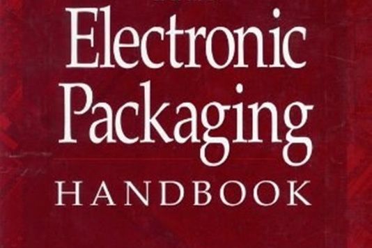 The Electronic Packaging Handbook The Electronic Packaging Handbook