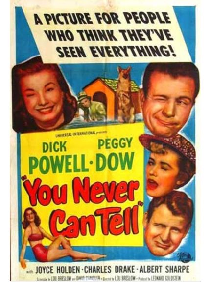 You Never Can Tell(美國1951年Lou Breslow執導的電影) You Never Can Tell(美國1951年Lou Breslow執導的電影)