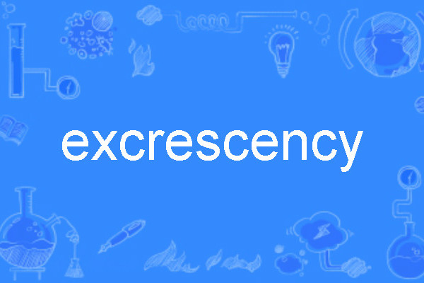 excrescency excrescency
