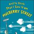 And to Think I Saw It on Mulberry Street And to Think I Saw It on Mulberry Street