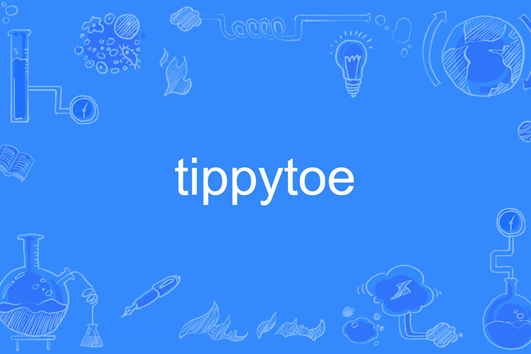 tippytoe tippytoe
