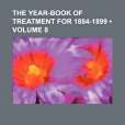 The Year-Book of Treatment for 1884-1899(Author, Unknown; Group, Books; General Books著圖書) The Year-Book of Treatment for 1884-1899(Author, Unknown; Group, Books; General Books著圖書)