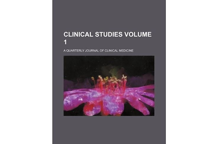 Clinical Studies Volume 1; A Quarterly Journal of Clinical Medicine Clinical Studies Volume 1; A Quarterly Journal of Clinical Medicine