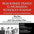 From Business Strategy to Information Technology Roadmap From Business Strategy to Information Technology Roadmap