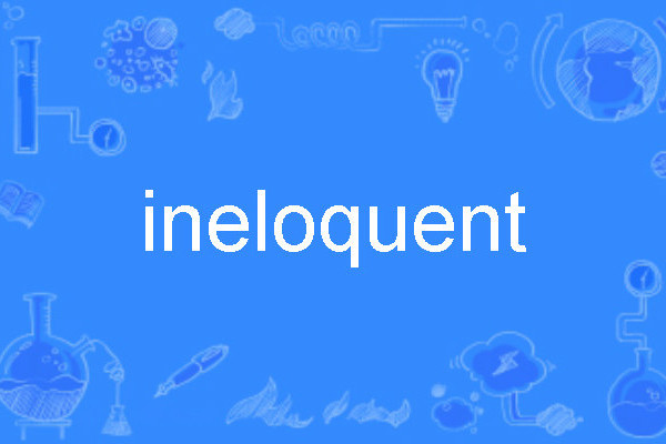ineloquent ineloquent
