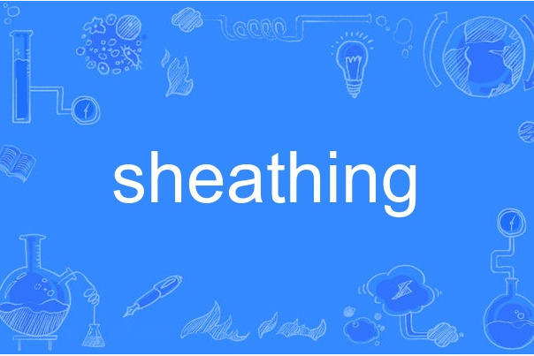 sheathing sheathing