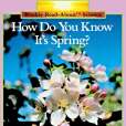 How Do You Know It\x27s Spring? How Do You Know It\x27s Spring?