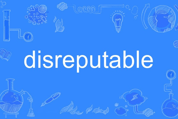 disreputable disreputable