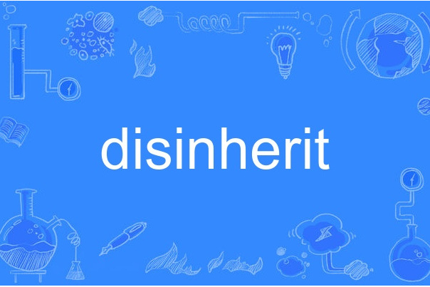 disinherit disinherit